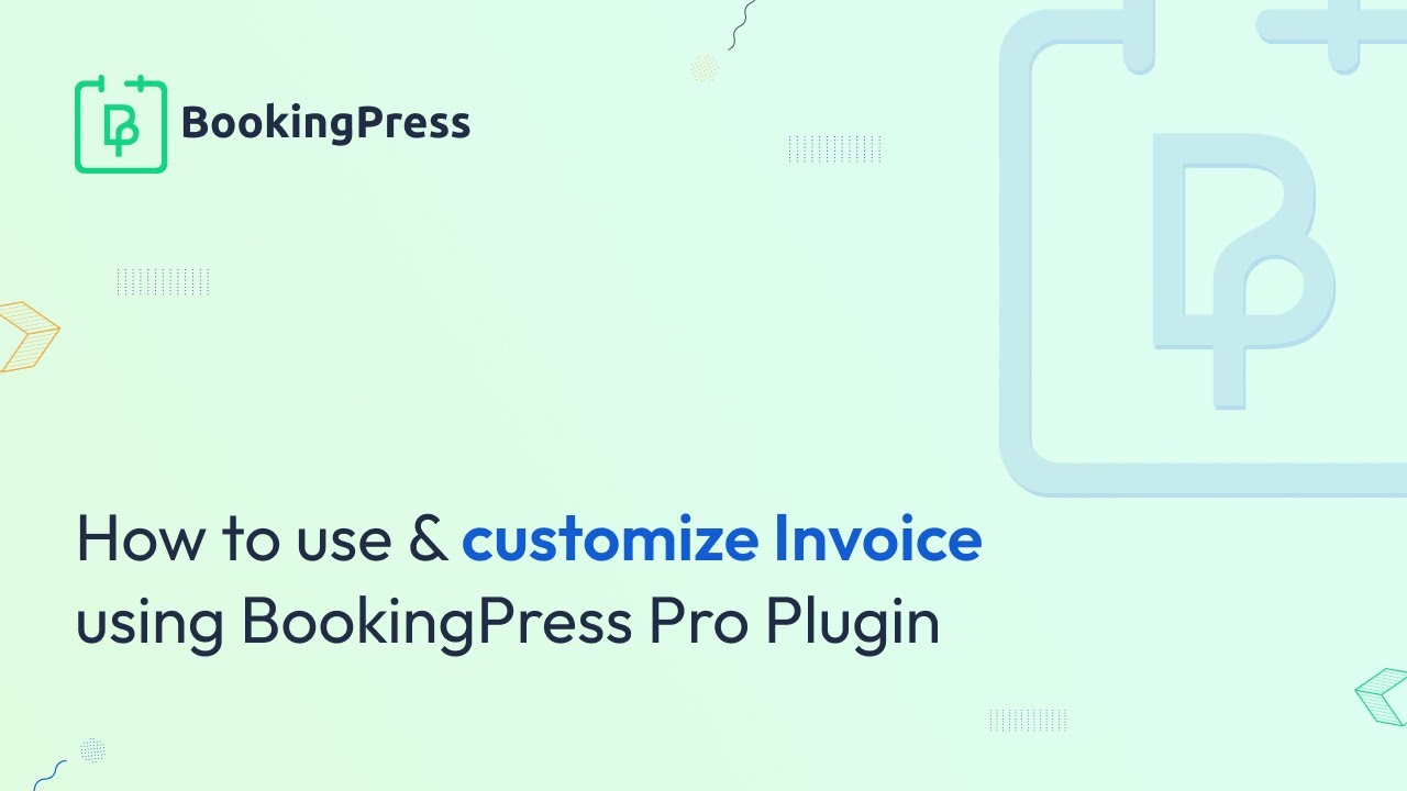 How to use & customize Invoice using BookingPress Pro Plugin.