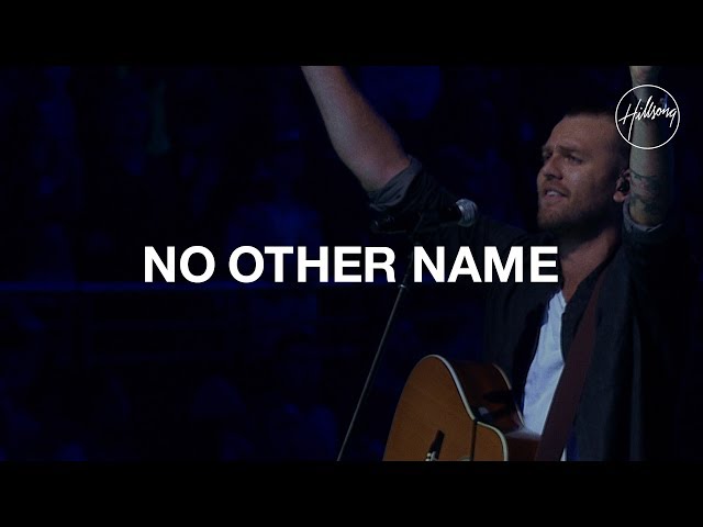 No Other Name Chords Lyrics Hillsong Worship Psalmnote
