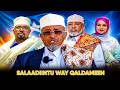 DEGDEG: "Salaadiintii Fihiima Soo Dhaweysay Way Qaldanaayeen" Suldaan Salmaan.