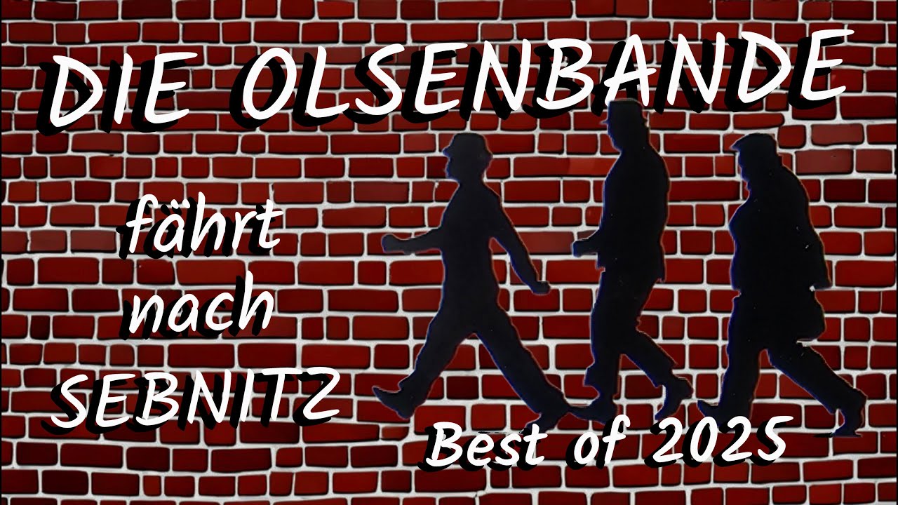 Die Olsenbande fährt nach Sebnitz I Best of 2025