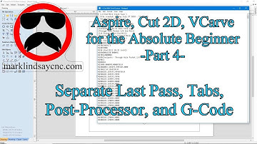 Separate Last Pass, Tabs, and G-Code - Part 4 - Vectric For Absolute Beginners