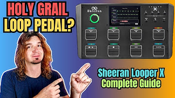 Sheeran Looper X - A COMPLETE and IN-DEPTH Overview