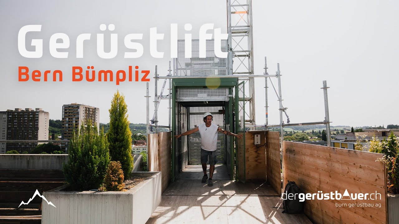 Bümpliz Gerüstlift | Juni 2025 | burn gerüstbau ag - dergerüstbauer.ch