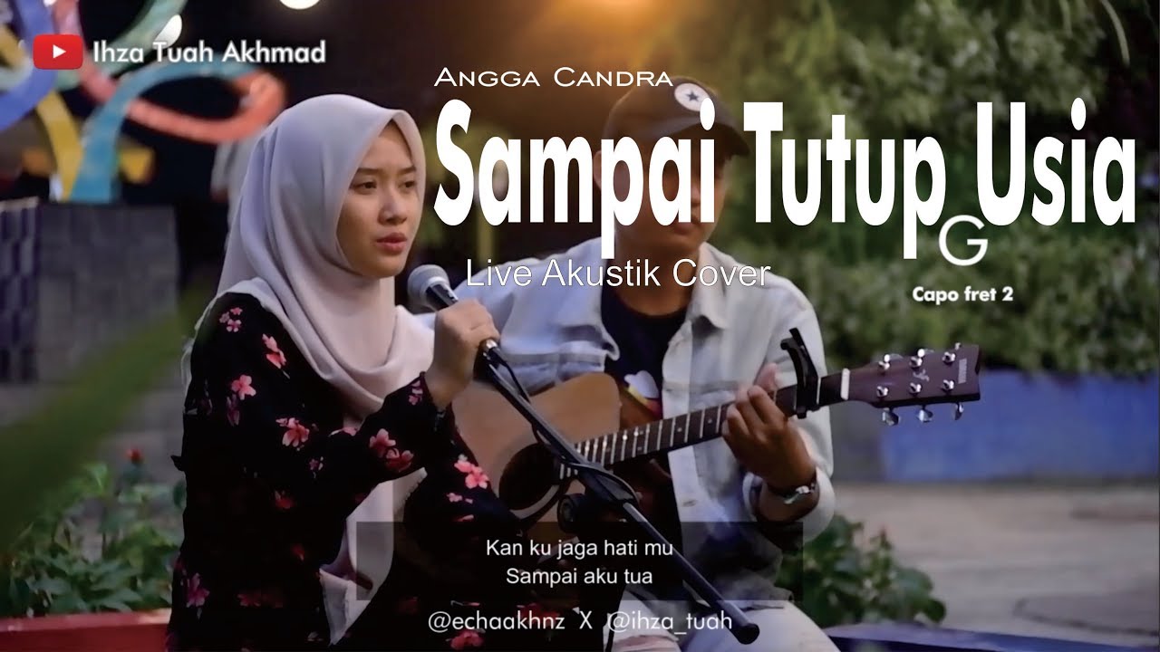 Sampai Tutup Usia - Angga Candra Cover (lirik + chord) Feat. Echa - YouTube