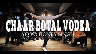 CHAAR BOTAL VODKA - YO YO HONEY SINGH | Mohit Solanki Choreography (urban)