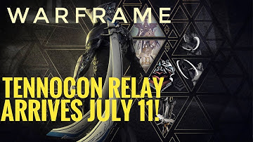 Warframe- Tennocon Relay Arrives July 11th!