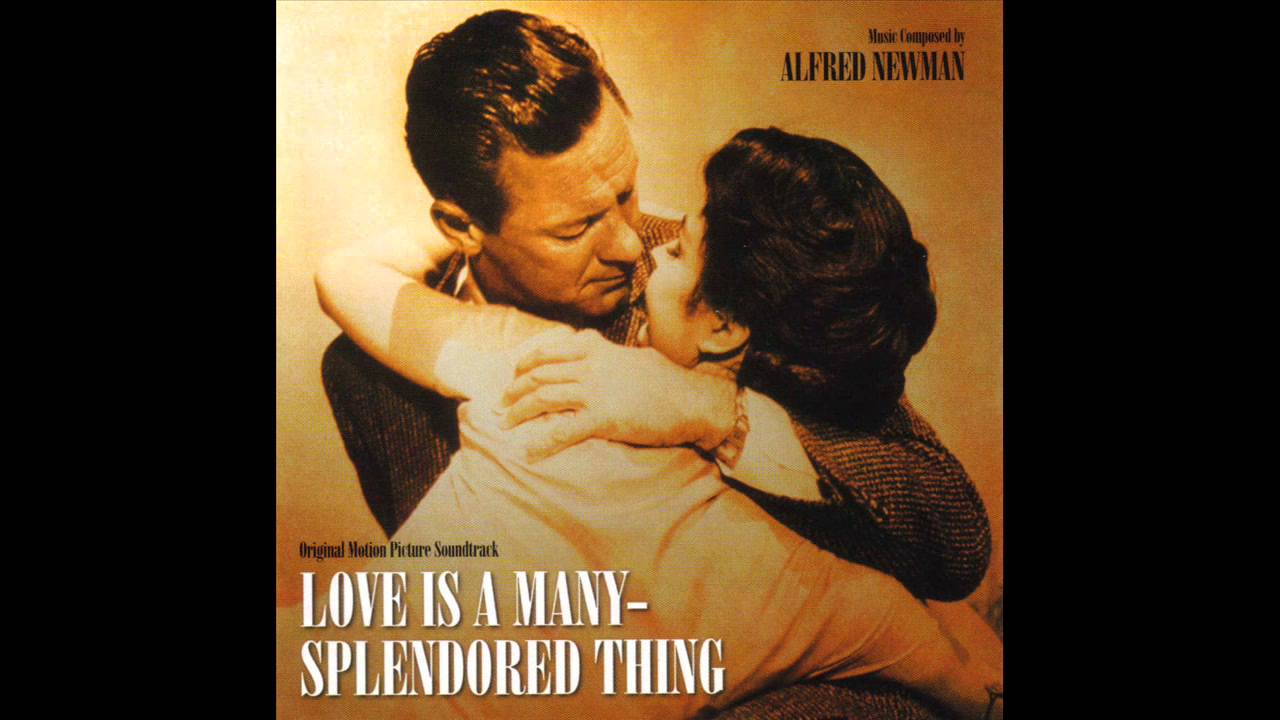 Love Is A Many Splendored Thing Soundtrack Suite Alfred Newman Youtube