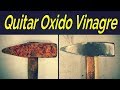 Quitar oxido con vinagre || Old Rusty Hammer Restoration