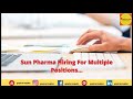 Sun Pharma Hiring For Multiple Positions...