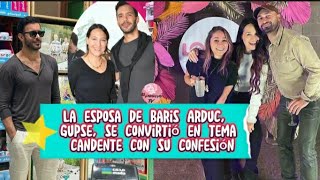 La esposa de Baris Arduc,Gupse, se convirtió en tema candente con su confesión #barisarduc #barish