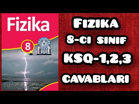 Fizika 8-ci sinif KSQ-1,2,3 Sualları və CAVABLARI