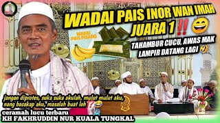 Ceramah Lucu Terbaru Guru Tungkal KH Fakhruddin Nur di Martapura - Wadai Pais Juara 1 ⁉️😂