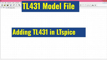 how to Add TL431 model in ltspiceXVII (.Sym , .Lib, .Mod File)