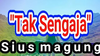 Sius magung - Tak Sengaja - Lagu Manggarai Terbaru