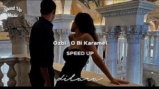 Ozbi - O Bi Karamel (Speed Up)