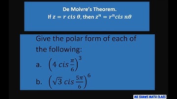 With De Moivre’s Theorem give the polar form of each of the following. Radians. 2 examples