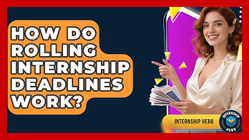 How Do Rolling Internship Deadlines Work? - Internship Hero