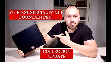 My First Specialty Nib Fountain  Pen - Collection Update (18.08.2019)