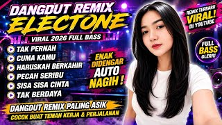 DANGDUT REMIX ELECTONE SANGAT MERDU - TAK PERNAH