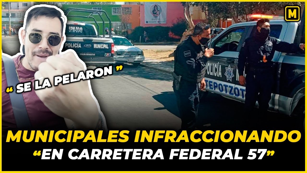 Municipales DETENIENDO en CARRETERA FEDERAL