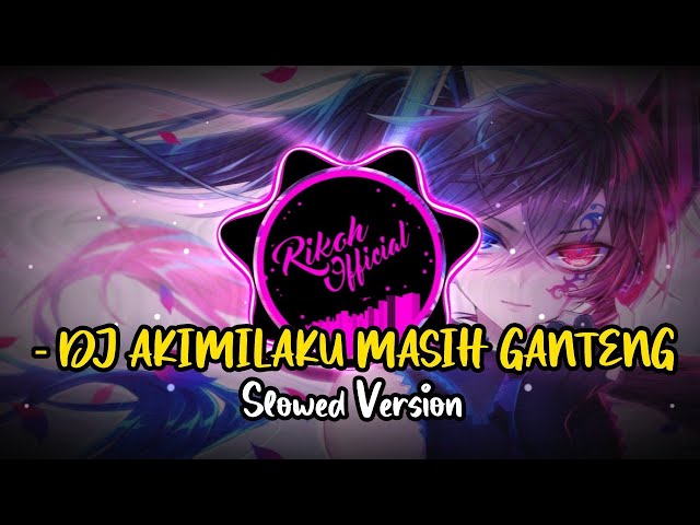 DJ Akimilaku Masih Ganteng //  Slowed Version class=