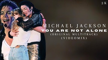 Michael Jackson - You Are Not Alone (Original Multitrack) (Videomix) 2K 2025