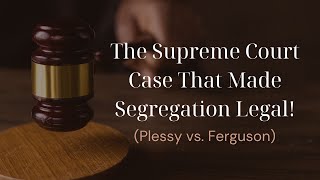 Famous Plessy v. Ferguson – How the Supreme Court Legalized Segregation Profile