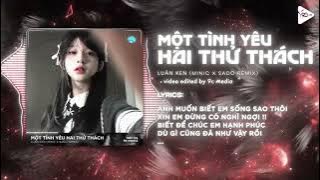 Một Tình Yêu Hai Thử Thách (MiniC x Sado Remix) - Luân Ken 🎼 Lòng Người Khó Nói Em Ơi Remix Tik Tok