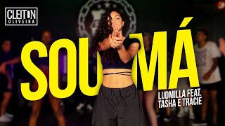 Sou Má - Ludmilla, Ft. Tasha, Tracie (COREOGRAFIA) Cleiton Oliveira / IG: @CLEITONRIOSWAG