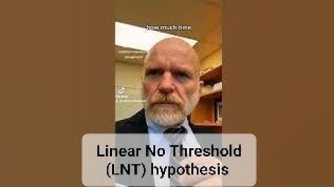 Linear no threshold hypothesis
