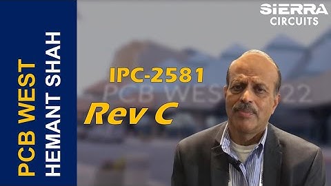 Hemant Shah Discusses the Benefits of IPC-2581 Revision C | Sierra Circuits