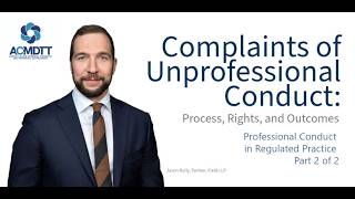 Professional Conduct in Regulated Practice | Regulatory Education Session | Part 2 of 2