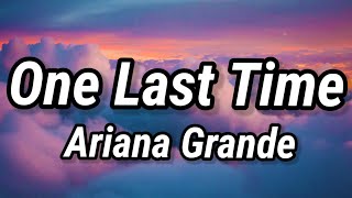 Ariana Grande - One Last Time (Lyrics)