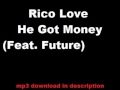 Rico Love - He Got Money Feat Future (NEW 2014) Mp3
