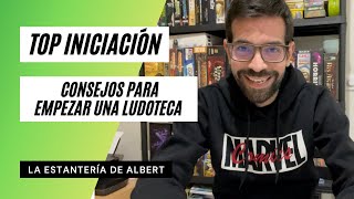 TOP JUEGOS DE MESA INICIACIÓN  Consejos para empezar una ludoteca