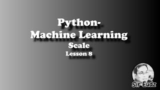 Python  - Machine Learning: Scale - by Sir Eudz