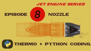 Jet Engine Series - Episode 8 - Nozzle Thermodynamics and Python Coding