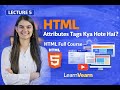 HTML Attributes Tags Kya Hote Hai? | HTML Full Course in Hindi | Lecture 5