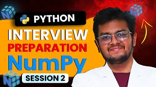 Interview Prep : Numpy Session 2