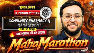 Top 50 MCQs | Community Pharmacy &amp; Management | D Pharma 1st Year | Maha Marathon Class #dpharma