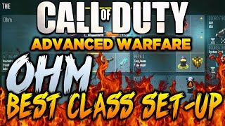 Advanced Warfare - "OHM" Best Class Setup! NEW DLC Weapon! (COD: AW)