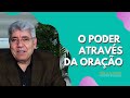 O PODER ATRAVÉS DA ORAÇÃO - Hernandes Dias Lopes