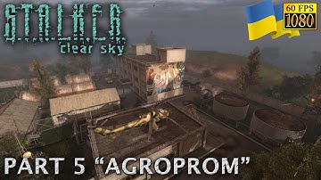 S.T.A.L.K.E.R.: Clear Sky. Part 5 "Agroprom" (Ukrainian audio) [HD 1080p 60fps]
