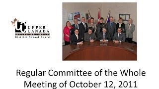 October 12, 2011 UCDSB Committee of the Whole Meeting