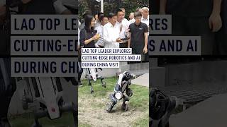 Lao top leader explores cutting-edge robotics and AI during China visit