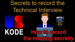 Secrets to record the Technical Interview