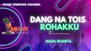 Rajumi Trio - Dang Na Tois Rohakku - Karaoke Nada Wanita (Official Musik Karaoke)