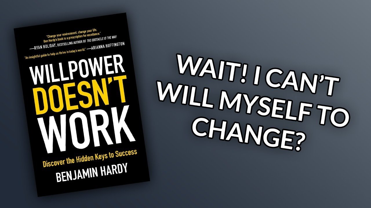 125: Willpower Doesn't Work by Benjamin Hardy - YouTube