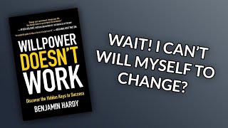 125: Willpower Doesn't Work by Benjamin Hardy