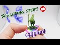 Sculpting steps of a weird eggplant tabletop miniature.